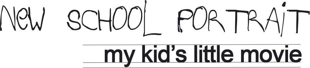 New School Portrait, my kid’s little movie